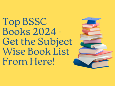 Top BSSC Books 2024 - Get the Subject Wise Book List From Here!