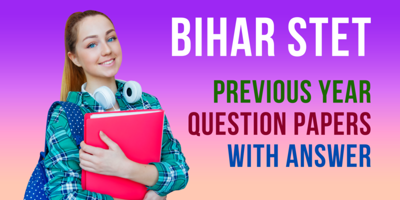 Bihar STET Previous Year Question Papers With Answer
